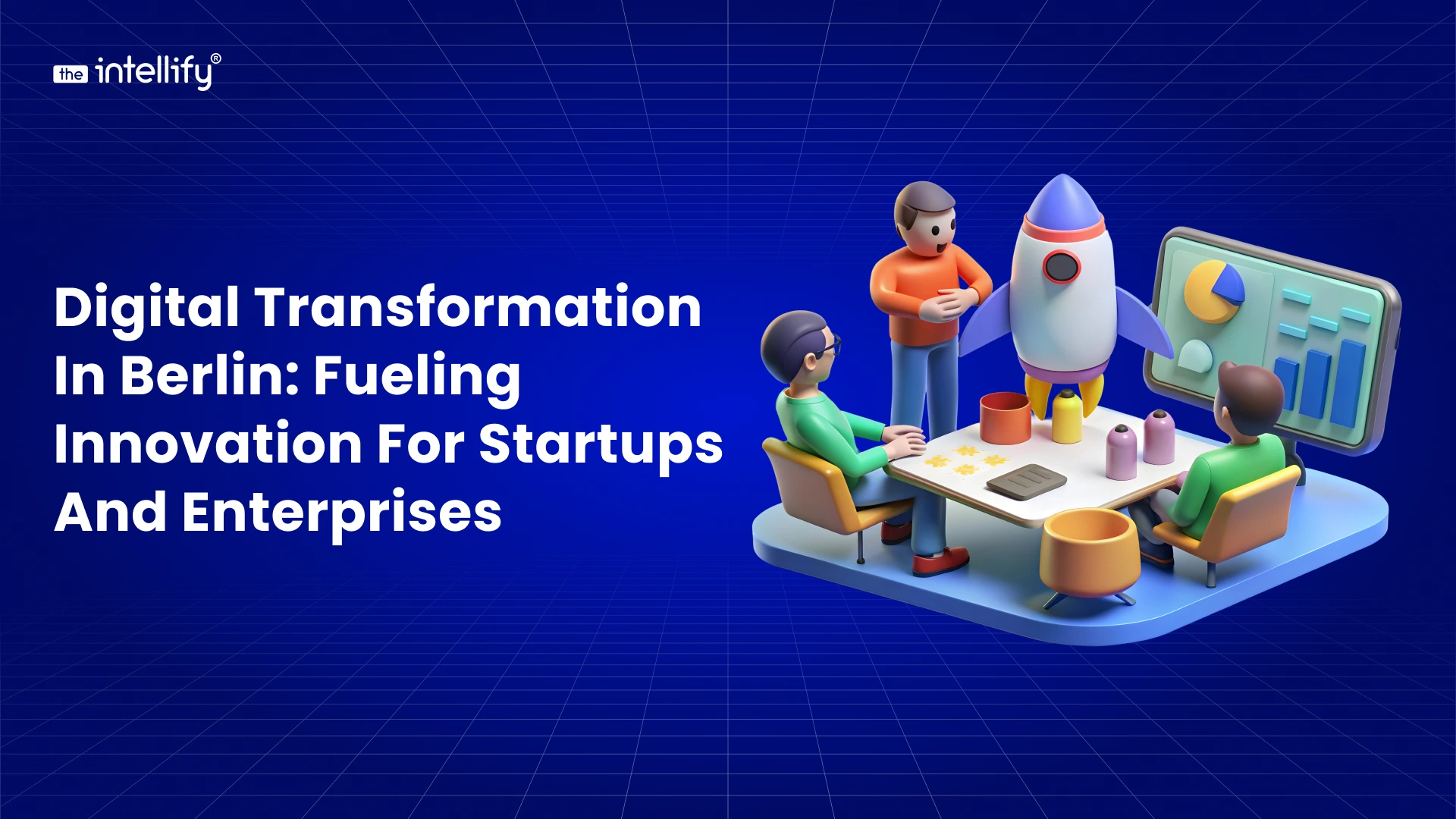 Digital Transformation in Berlin: Fueling Innovation for Startups and Enterprises